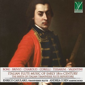 Boni, Brivio, Chaboud, Corelli, Tessarini, Valentini: Italian Flute Music of Early 18th Century (The Birth of Italian Transverse Flute Repertoire)