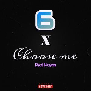 Choose me (feat. Ihayes) (Explicit)