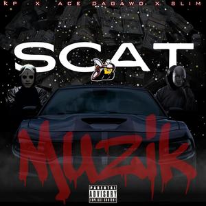 Scat Muzik (feat. K.P. & 5lim) (Explicit)