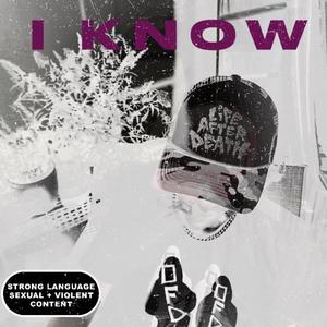 I KNOW (Explicit)