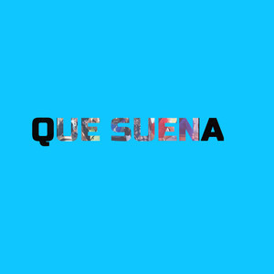 Que Suena (Explicit)