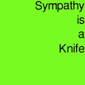 Sympathy Is A Knife