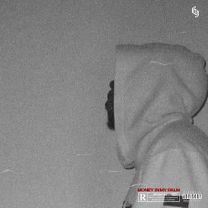 MONEY IN MY PALM (Explicit)