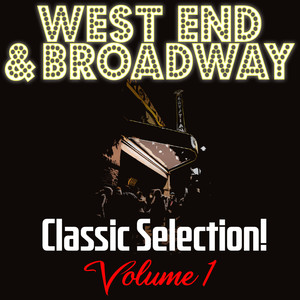 West End & Broadway Classic Selection!, Vol. 1