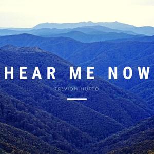 Hear Me Now