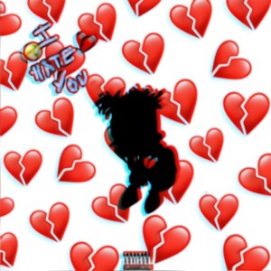I Hate You (Explicit)
