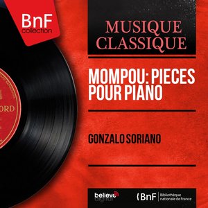 Mompou: Pièces pour piano (Mono Version)