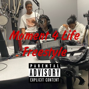 Moment 4 Life Freestyle (Explicit)