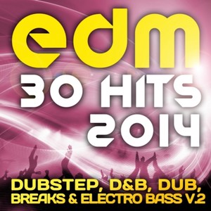 Edm089 EDM Dubstep, D&B, Dub, Breaks & Electro Bass, Vol. 2 (30 Top Hits 2014)