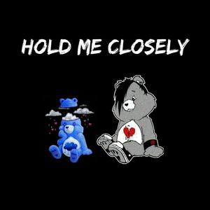 Hold Me Closely (Explicit)