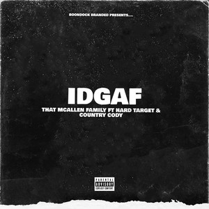 IDGAF (feat. Hard Target & Country Cody) (Explicit)