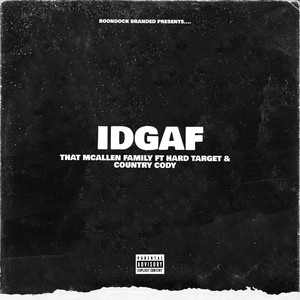 IDGAF (feat. Hard Target & Country Cody) [Explicit]