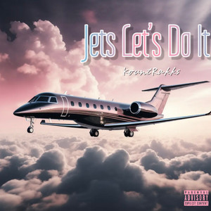 Jet's Lets Do It (Explicit)