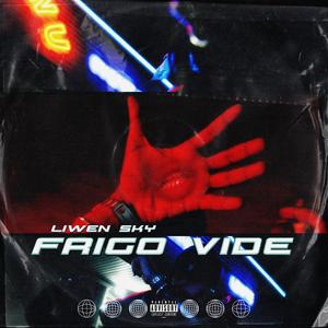 Frigo Vide (Explicit)