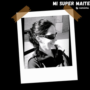 Mi super Maite