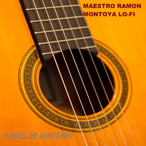 Maestro Ramon Montoya (Lo-Fi)