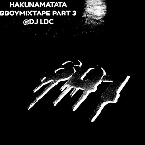 HAKUNAMATATA BBOYMIXTAPE