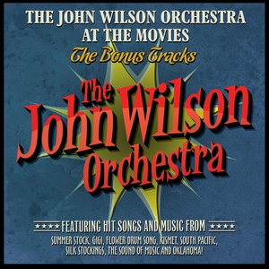 The John Wilson Orchestra at the Movies - The Bonus Tracks