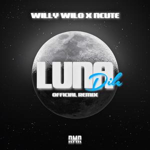 Luna Dile (feat. Willy Wilo) [Official Remix]