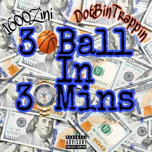 30 Ball In 30 Minutes (feat. DotBinTrappin) [Explicit]