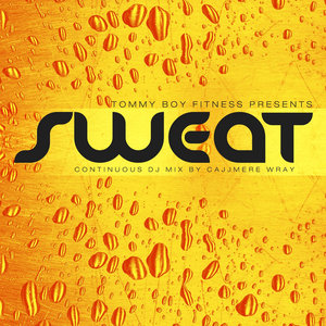 Tommy Boy Fitness Presents Sweat [Continuous DJ Mix by Cajjmere Wray]