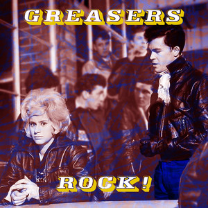 Greasers' Rock!