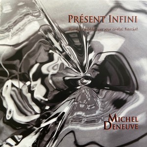 Présent Infini (Musiques Méditatives pour Cristal Baschet)