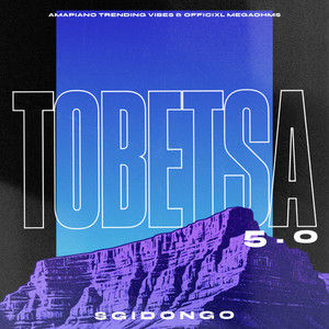 Tobetsa 5.0 (Sgidongo)