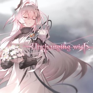 Unchanging Wish