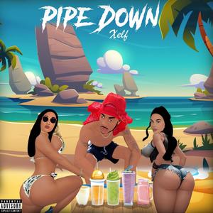 Pipe Down (Explicit)