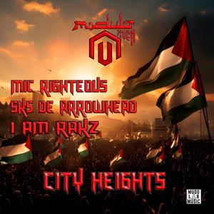 Modular 7even - City Heights (feat. Mic Righteous, Sks De Arrowhead & I Am Rakz) (Explicit)