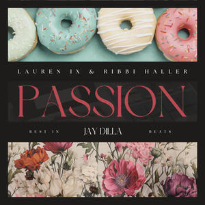 Passion (feat. Lauren IX) (JAY DEE REST IN BEATS)