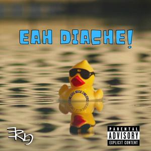 EAH DIACHE! (Explicit)