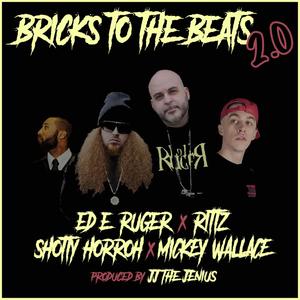 Bricks To The Beats 2.0 (feat. Rittz, Shotty Horroh & Mickey Wallace) [Explicit]