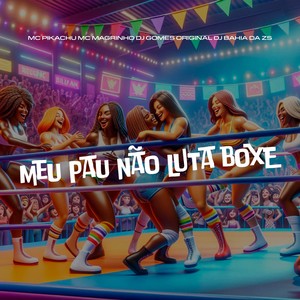 MEU PAU NAO LUTA BOX (Explicit)