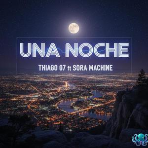 Una noche (feat. Sora machine)