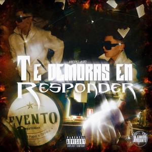 Te Demoras En Responder (Explicit)