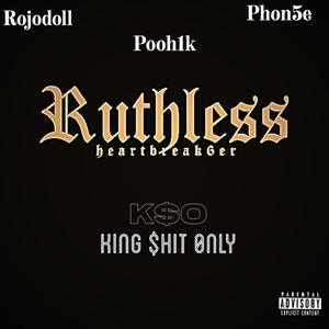 Ruthless (feat. Phon5e & Rojodoll) [Explicit]