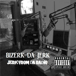 Jerk From Da Radio (Explicit)