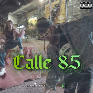 Calle 85 (Me Puse a Beber) [Explicit]