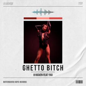 Ghetto ***** (feat. YXU) (Explicit)