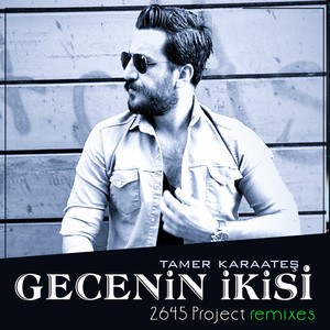 Gecenin İkisi (2645 Project Remixes)