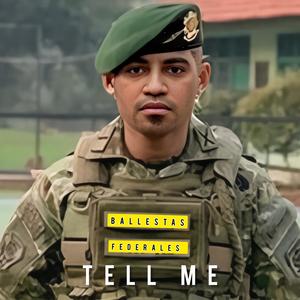 Tell Me (feat. Ballestas Federales)