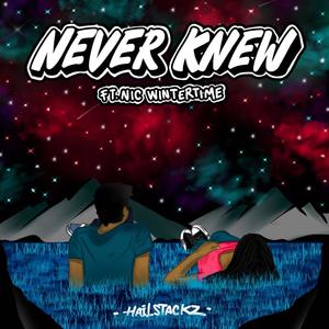 Never Knew (feat. Nic Wintertime) [Explicit]