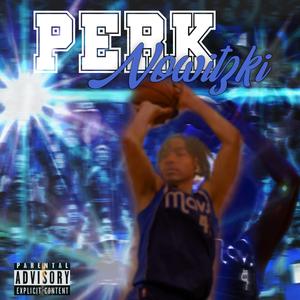 Perk Nowitzki (Explicit)