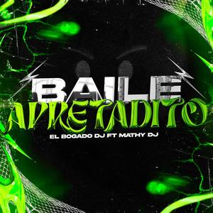 Baile Apretadito (feat. Mathy Dj) [Explicit]