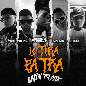Lo Tira Pa Tra (Remix) [Explicit]