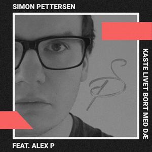 Kaste Livet Bort Med Dæ(feat. AlexP)