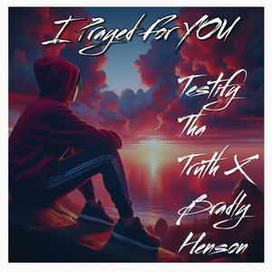 I Prayed For You (feat. Bradly Henson)