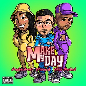 Make My Day (feat. Kaylee Ameri & Elias Burbick) (Explicit)